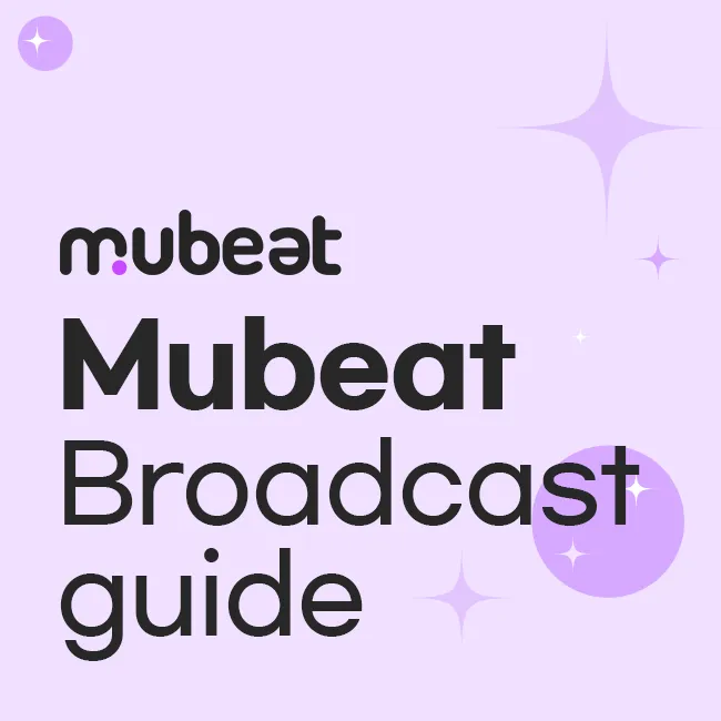 Mubeat Broadcast guide