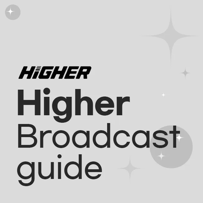 Higher Broadcast guide